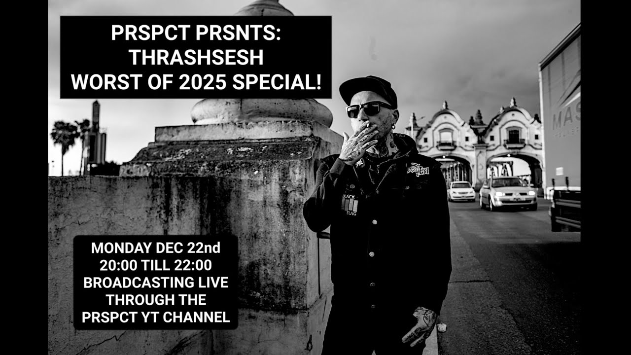 PRSPCT Presents: THRASHSESH - Worst of 2025 Special