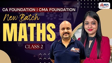 CA/CMA Foundation | MATHS - Class 2 | MEPL Classes