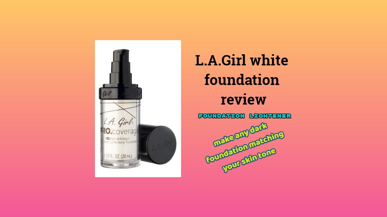 LA GIRL white foundation mixer REVIEW lightening any foundation