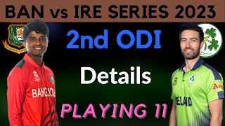 Bangladesh vs Ireland 2nd ODI  2023 ||  Preview &  Playing 11 || ban ire Series 2023