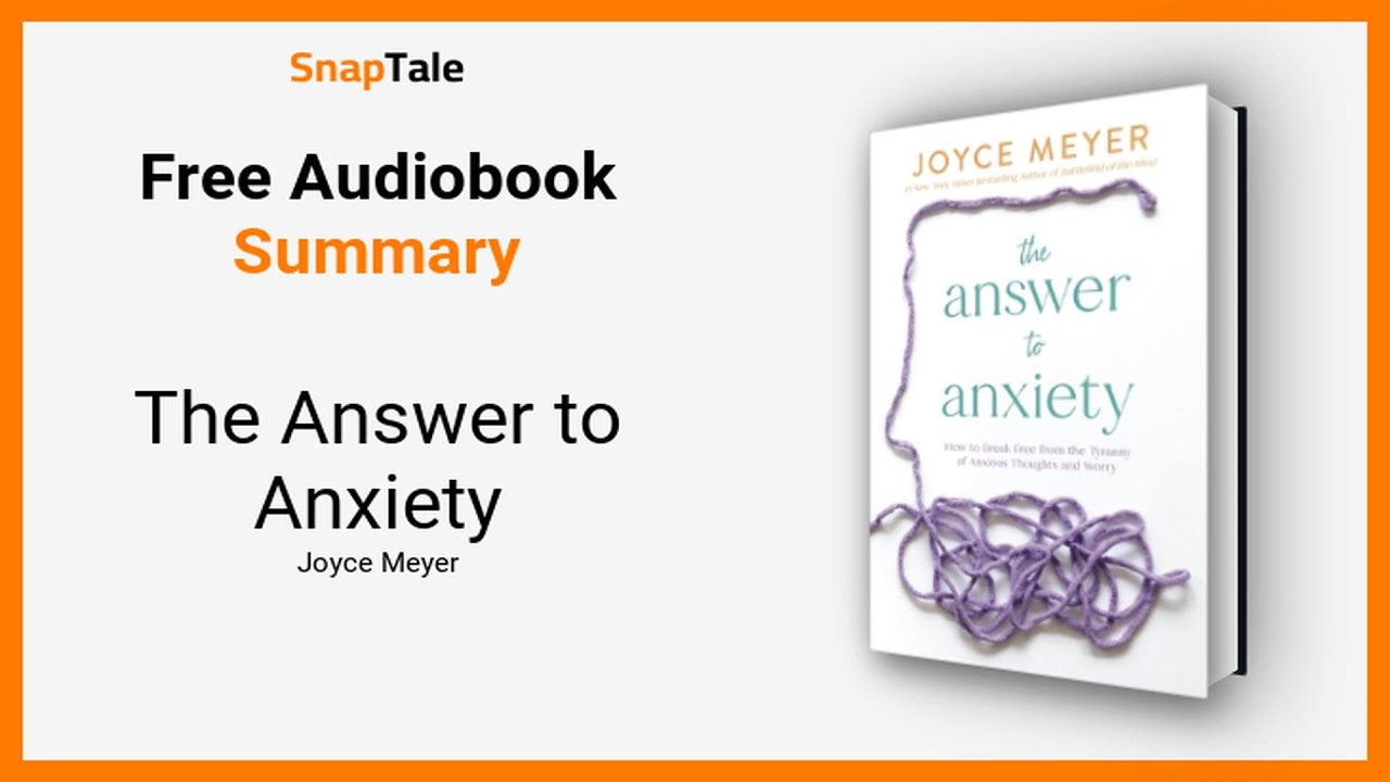 The Answer To Anxiety By Joyce Meyer 11 Minute Summary YouTube The answer to anxiety by joyce meyer 11 minute summary youtube