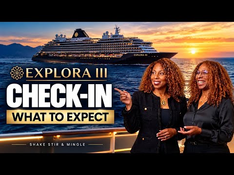 EXPLORA III Embarkation Guide | Check-In, Boarding & What to Expect