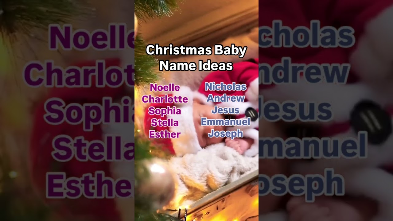 Christmas Baby Name Ideas 🎅🏼🎁 Boy and Girl Festive Baby Name Lists