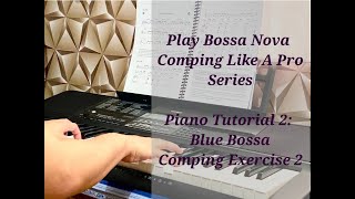 Piano Tutorial 2: Blue Bossa Comping Exercise 2 (with PDF)