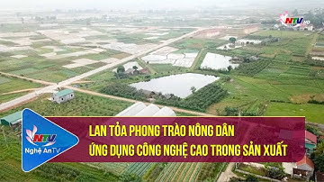 Lan tỏa phong trào nông dân ứng dụng công nghệ cao trong sản xuất