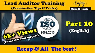 ISO 9001 : 2015 Lead Auditor Training Course, Exam Tips "Part 10 - Recap & All the Best"