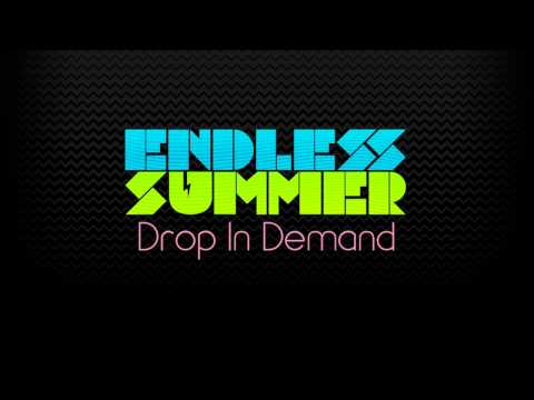 Endless Summer - Drop In Demand Single 2010