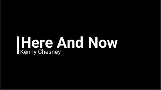 Kenny Chesney - Here And Now