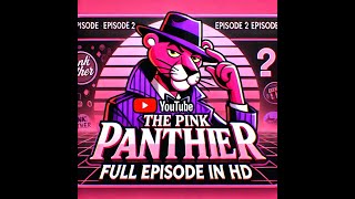 The Pink Panther Classic Cartoon Full Episode In Hd Episode 2
