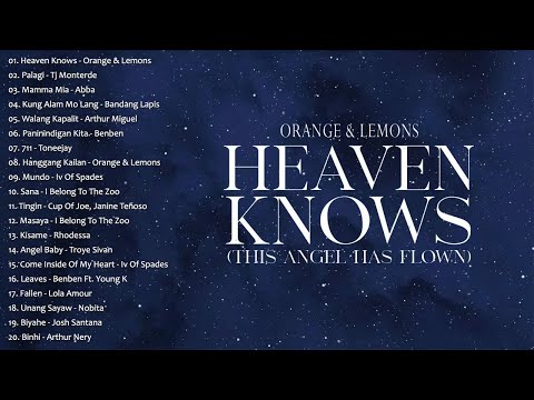 Orange &amp; Lemons - Heaven Knows | Best OPM Nonstop Playlist 2024 - Greatest Hits Full Album #vol1