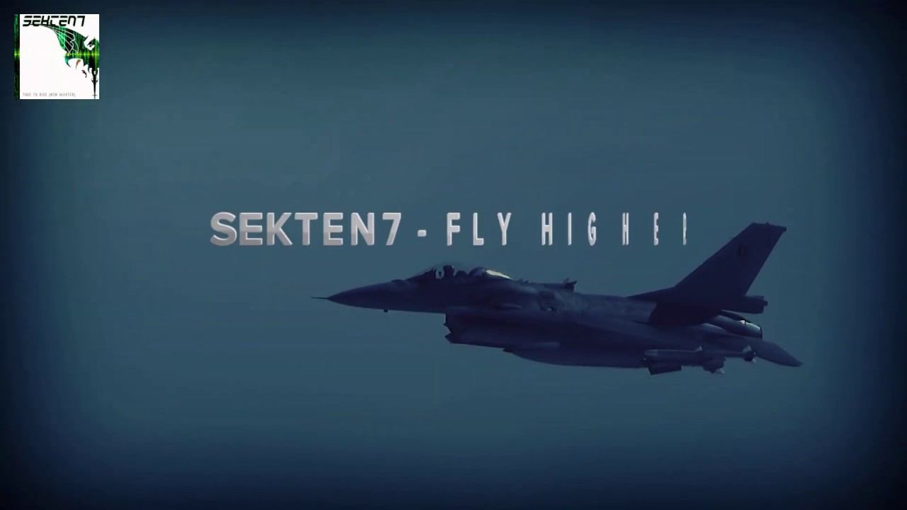 SEKTEN7 - FLY HIGHER [MUSIC VIDEO]
