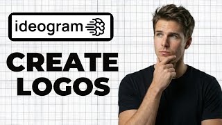 How To Create Logos In Ideogram (2026 Guide)