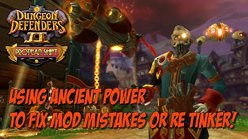 DD2 - Using Ancient Power to Fix or Adjust Your Mods!