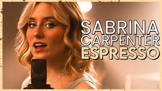 'Espresso' - Sabrina Carpenter (Cover by First To Eleven)