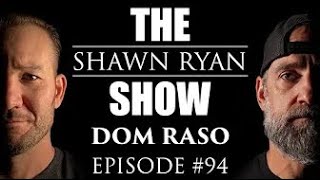 Dom Raso SEAL Team 6 DEVGRU Operator on The Show Ryan Show  SRS #94 #podcast #shawnryanshow