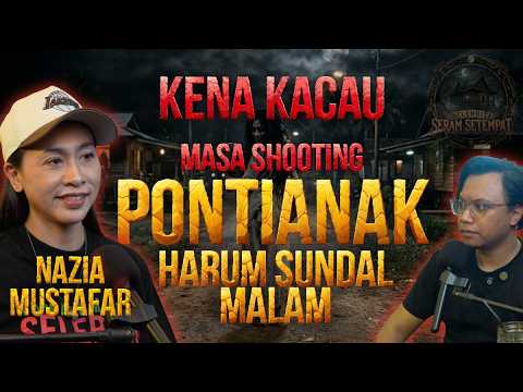 "Ada PONTIAN4K atas kepala kau ! " , Nazia Mustafar ( SERAM SETEMPAT )