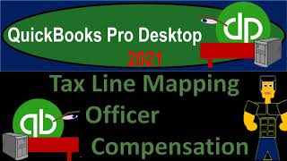 Tax Line Mapping Officer Compensation 1320 QuickBooks Pro 2021