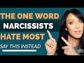 The #1 Word a Narcissist Absolutely Cannot Stand/ Say this Instead/ Lisa A. Romano