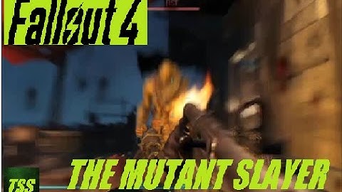 Fallout 4, The Mutant Slayer