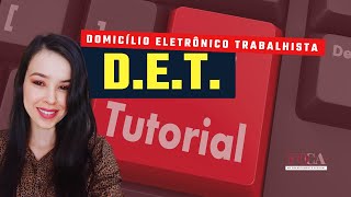 D.E.T - DOMICÍLIO ELETRÔNICO TRABALHISTA: TUTORIAL DE ACESSO | Departamento Pessoal em 2024