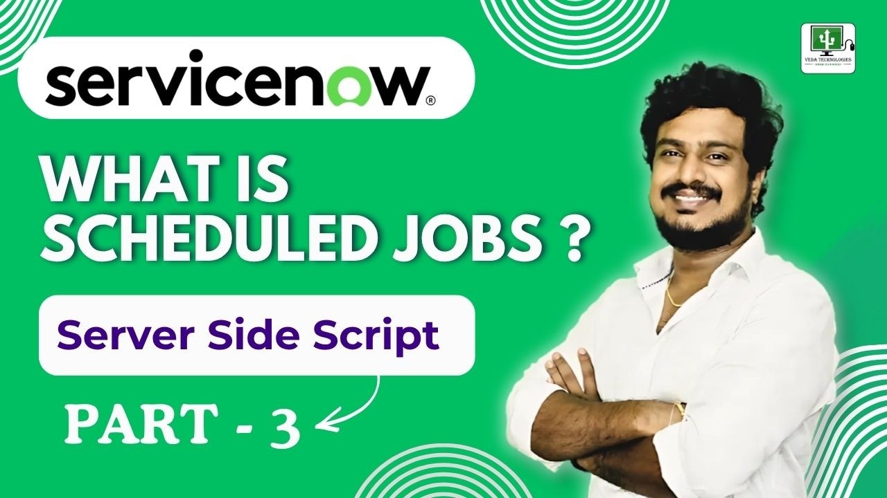 Part 3 | What is Scheduled Jobs in ServiceNow | Server Side Script ...