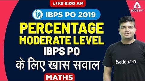 IBPS PO 2019 | Maths | PERCENTAGE MODERATE LEVEL