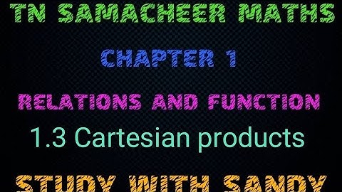 1.3 Cartesian products/ TN 10TH SAMACHEER MATHS/ CHAPTER 1/ RELATION AND FUNCTION.