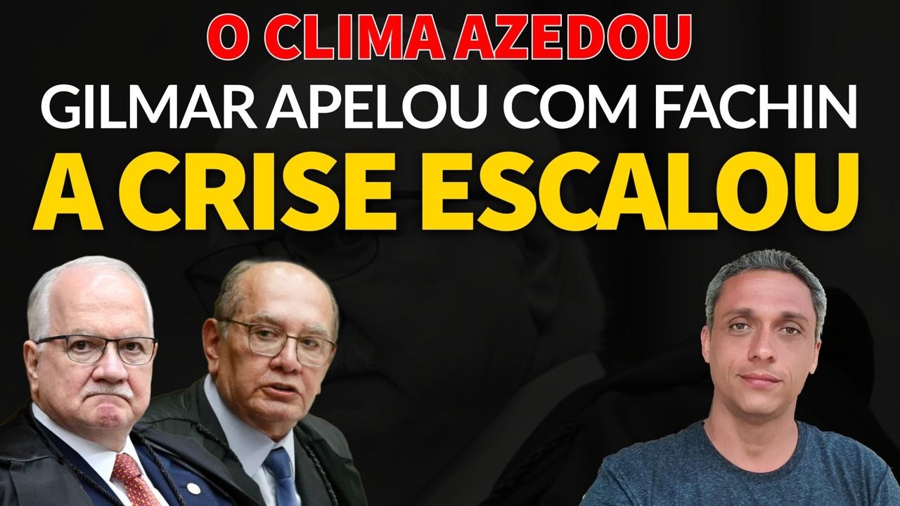 GILMAR APELOU COM FACHIN - A briga interna no STF escala ainda mais