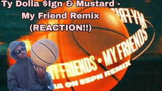 Ty Dolla $ign & Mustard - My Friends (NBA on ESPN Remix) [Official Audio] (REACTION!!)