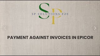 Payment Against Invoices in EPICOR E10 !!!