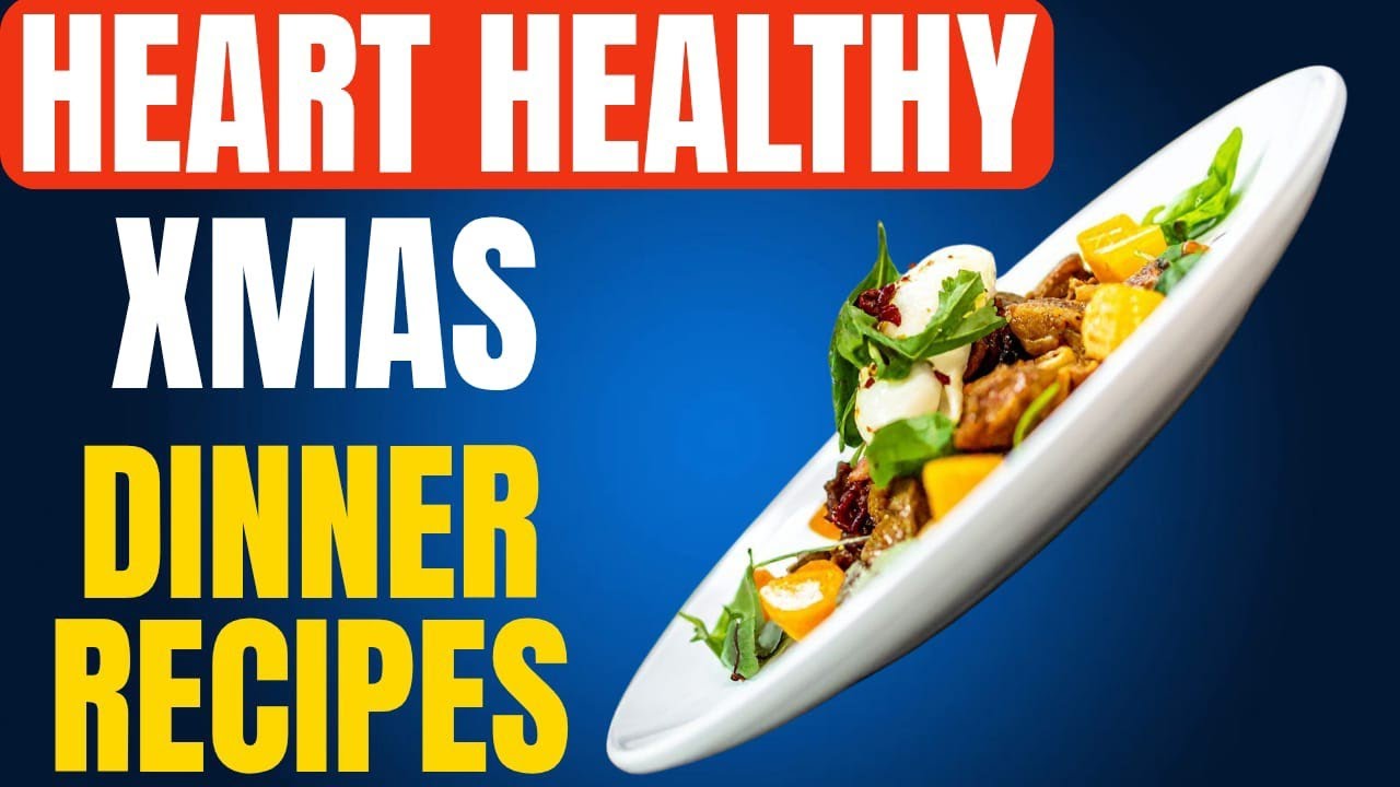 21 HEART-HEALTHY Christmas DINNER recipes : EASY AND DELICIOUS