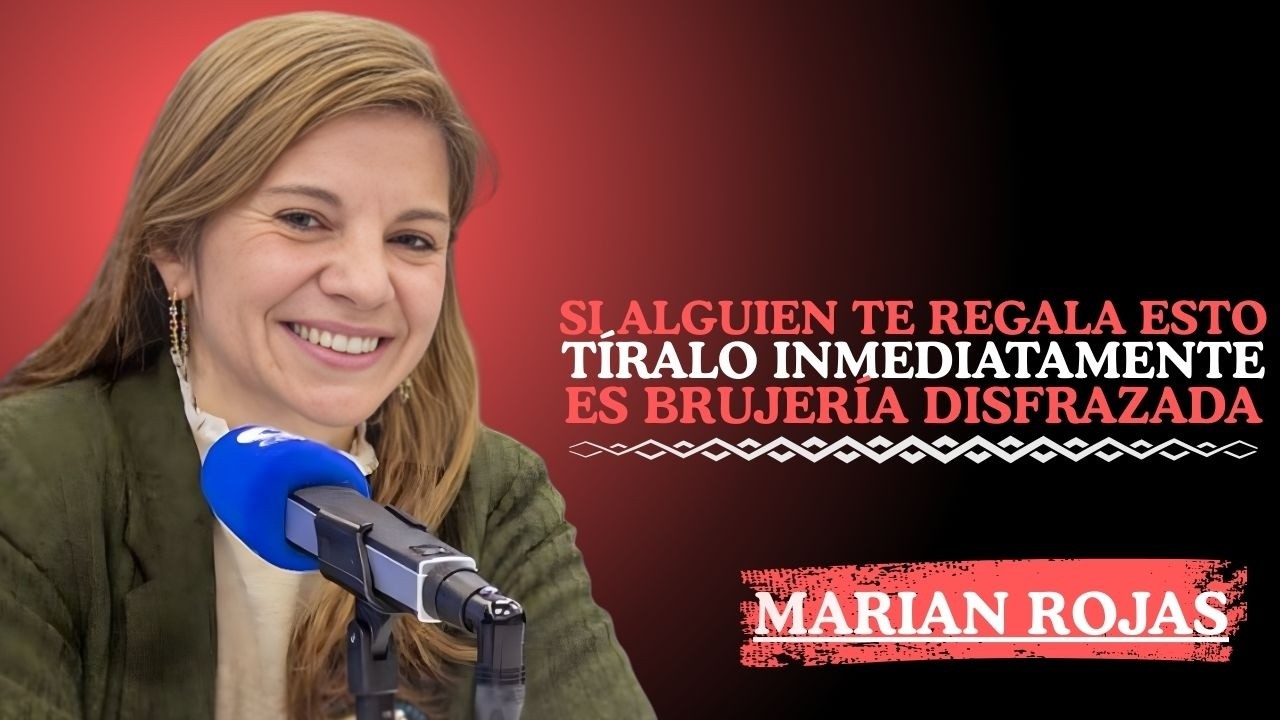 SI ALGUIEN TE REGALA ESTO, TÍRALO INMEDIATAMENTE - ES BRUJERÍA DISFRAZADA|MARIAN ROJAS MOTIVATIONS |