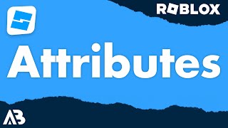 Attributes - Roblox Scripting Tutorial