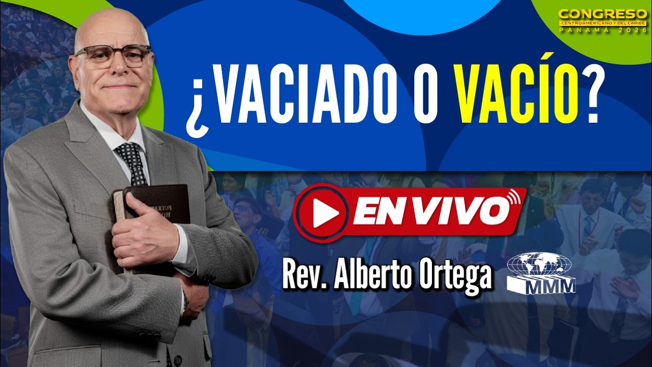 🔥¿Vaciado o Vacío? | Rev Alberto Ortega | Congreso Centroamericano Panamá 2026