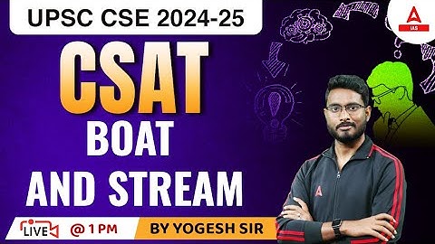 BOAT AND STREAM  For UPSC CSAT 2023 | UPSC CSAT IAS Foundation Classes By Yogesh  Sir