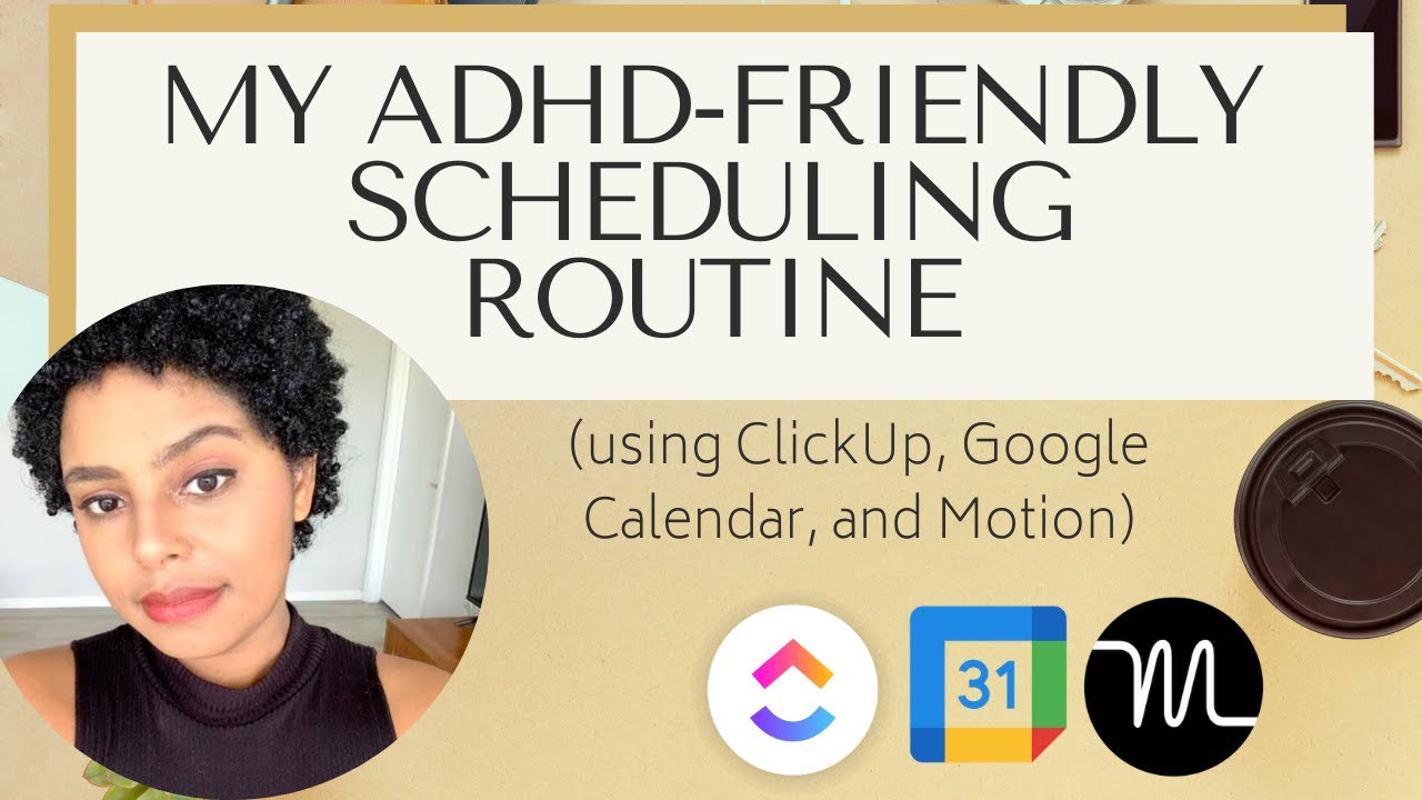 My ADHD Friendly Scheduling Routine Using ClickUp Google Calendar My ADHD Friendly Scheduling Routine Using ClickUp Google Calendar