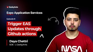 EAS Updates Through Github Actions | Episode 6 | Daya Chettri | Tech Discussions | GeekyAnts