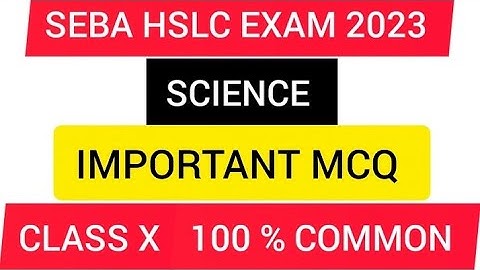 SCIENCE //ALL CHAPTER IMPORTANT MCQ //SEBA HSLC EXAM 2023 //LEARNING CENTRE