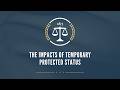 The Impacts of Temporary Protected Status
