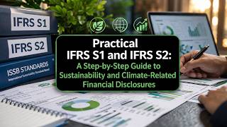 Practical IFRS S1 and IFRS S2: A Step-by-Step Guide to Sustainability and Climate Disclosures