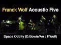 Franck wolf acoustic five  space oddity