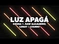 Ozuna - Luz Apagá (Letra) feat. Lunay, Rauw Alejandro &amp; Lyanno
