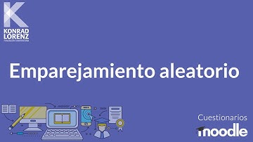 Tutorial Emparejamiento Aleatorio   Cuestionario - Moodle