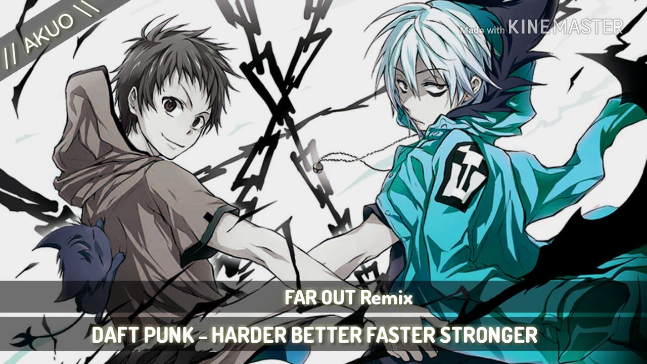 Far stronger. Harder better faster stronger far out Remix.