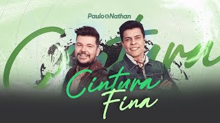 Paulo e Nathan - Cintura Fina