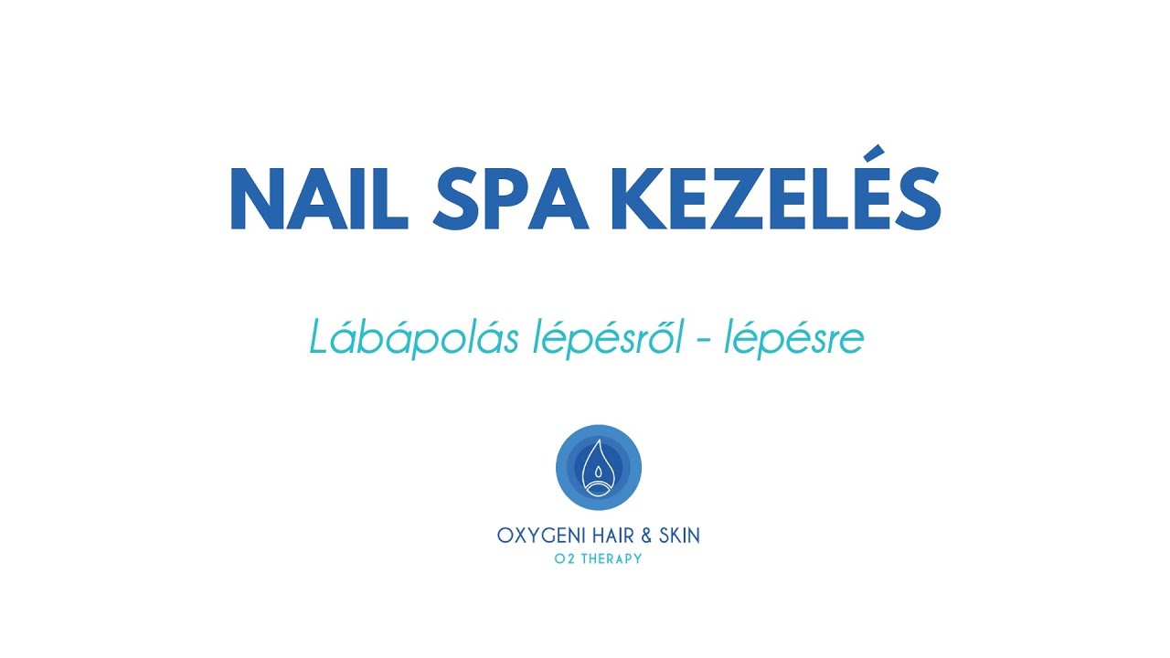 Nail Spa lábápolás lépésről lépésre