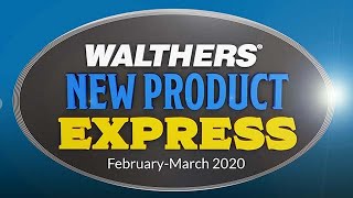 Walthers New Product Express - February/March 2020