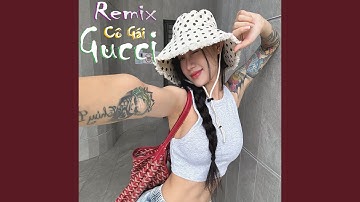 Cô Gái Gucci - SS x DJ AM (Remix)