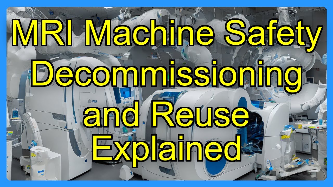 MRI Machine Safety Decommissioning and Reuse Explained