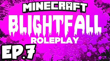 Blightfall: Minecraft Modded Adventure Ep.7 - TAINTED VILLAGE!!! (Modded Roleplay)